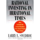 Rational Investing in Irrational Times by Larry E. Swedroe